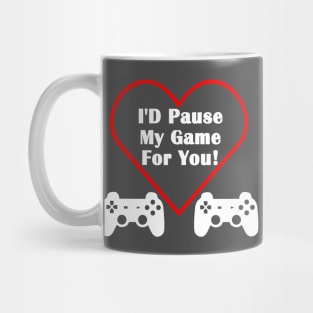 I'd Pause My Game For You Controller Gamer Valentine's Day Mug